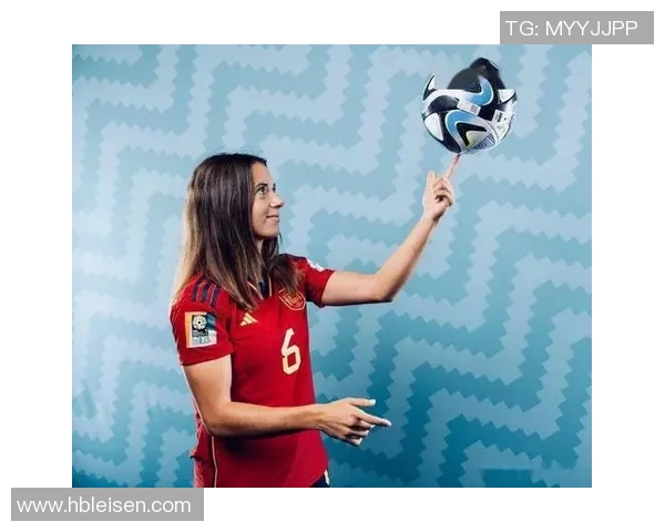 西班牙著名女足球星奋斗历程与辉煌成就全面解析 西班牙著名女足球星奋斗历程与辉煌成就全面解析